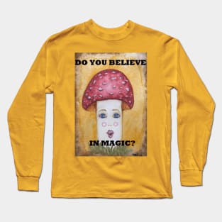 Do You Believe in Magic? Long Sleeve T-Shirt